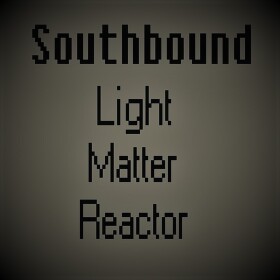 Southbound Light Matter Reactor