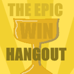 The Epic WIN Hangout