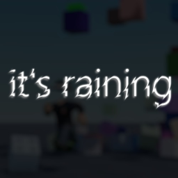 it's raining - Local/Server Block Raining Testing