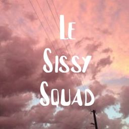 Le Sissy Squad Hangout! ✧♡˚