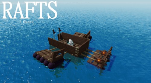 rafts i guess