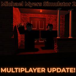 Michael Myers Simulator 2 [UPDATE] [ALPHA]