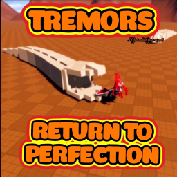 Tremors Return To Perfection (Update coming soon)