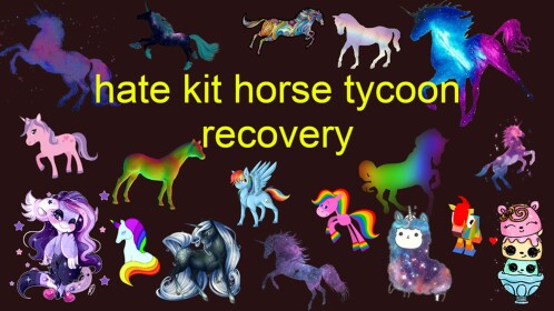 hate kit horse tycoon recovery