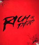 Rich or Dead