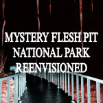[Update🫁] Mystery Flesh Pit: Reenvisioned