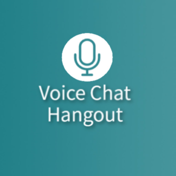 Voice Chat Hangout 🔊