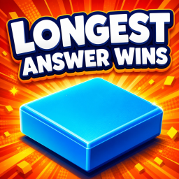 LONGEST ANSWER WINS!
