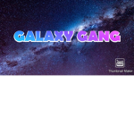 GALAXY GANGS GANSTA’S