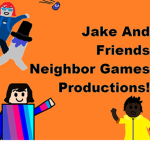 Jake And Friends Neighbor Games Productions!