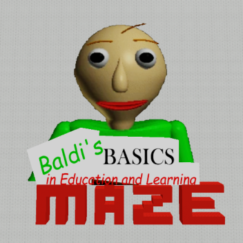 Baldi's Basics MAZE!!!!