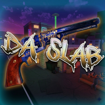 Da Slab [ALPHA] 