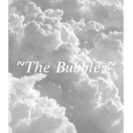 ~The Bubblez~