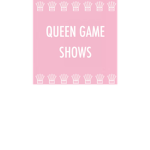 ♛Queen Game Shows♛