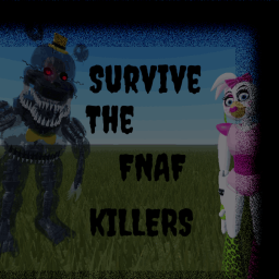 Survival The Five nights at freddys killers (FNAF)