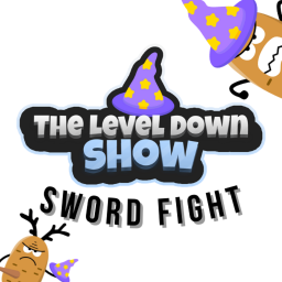 SWORD FIGHT THE LEVEL DOWN SHOW