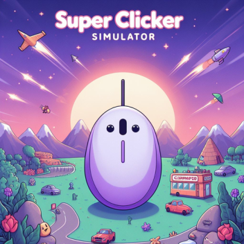 Super Clicker Simulator [NEW]