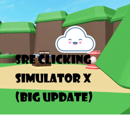 SRE Clicking Simulator X (UPDATE)