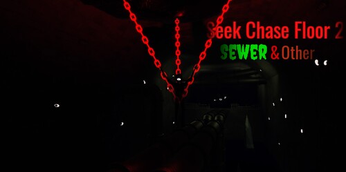 (UPD!) Seek Chase Floor 2 (Sewer Old & CUSTOM)