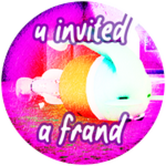 🤩 U INVITED A BFF