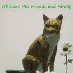 Whiskers Has Friends And Family