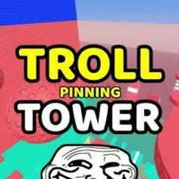 Troll is a pinning tower 2.0 [HD ADMIN]