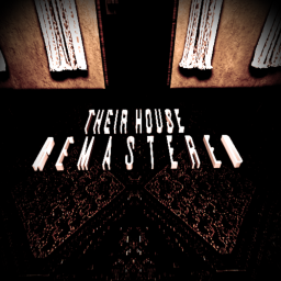 Their House : REMASTERED (Alpha)