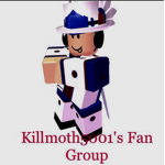 Killermoth5001's Fan Group