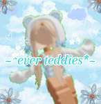 ~*ever teddies*~