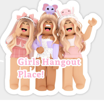Girls Hangout Place!