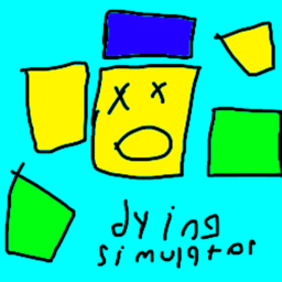 dying simulator [STILL WORKING ON]