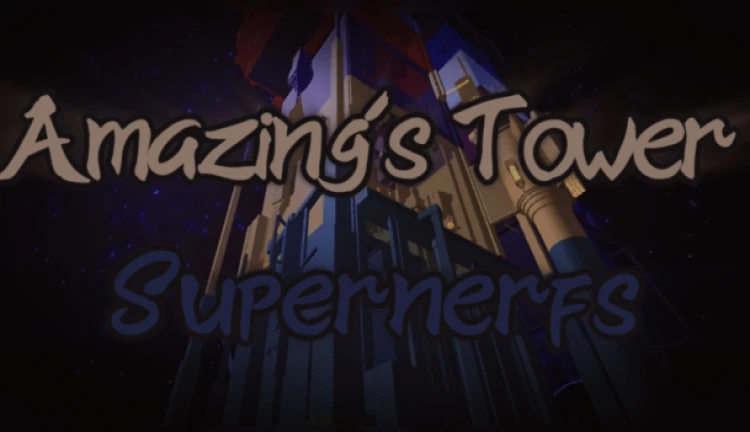 [NEW TOWERS] Amazing's Tower Supernerfs screenshot 3