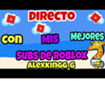 🦒 Subs de AlexKingG_G 🦒😎y suba de XxlepatopAlex