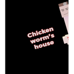 Chicken Worm's house.