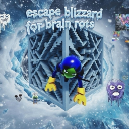 Escape blizzard for brain ROTS {SHUT DOWN}