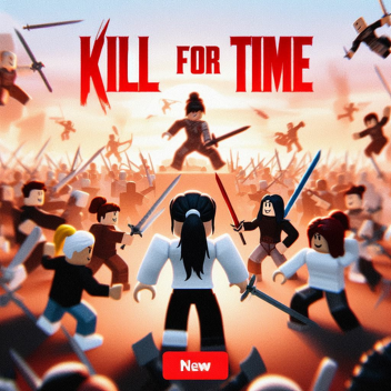 Kill to  Get Time! V2