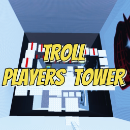 Troll Players Tower!