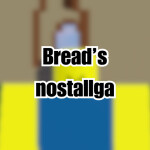 Bread's nostalga