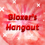 Bloxer's Hangout