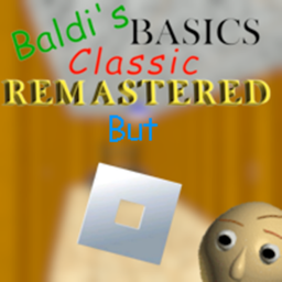 Baldi's basics Classic Remastered (CLOSED!)