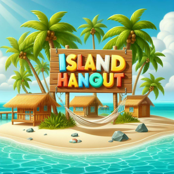 ISLAND HANGOUT!