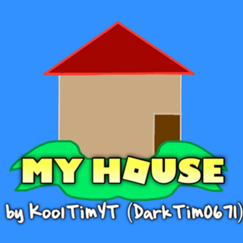 My House!