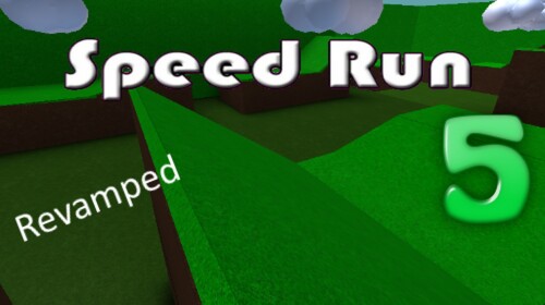 Speed Run 5 {Revamped}