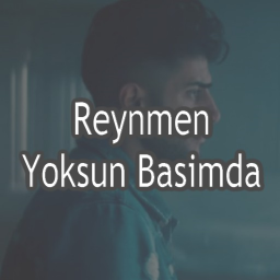 [Türk] Reynmen Yoksun Başımda