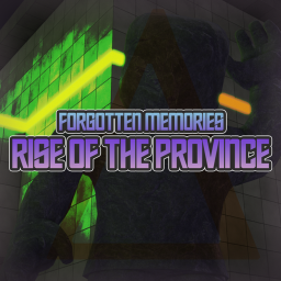 Forgotten Memories: Rise of The Province