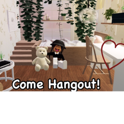 come hang out!