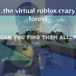 .the virtual roblox crazy forest [BETA]