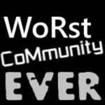 WoRst CoMmunity EVer