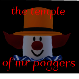 The Temple of mr poggers
