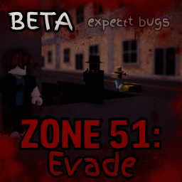[🔧Beta] Zone 51: Evade